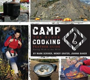 Camp Cooking A Black Feather Guide Eating Well in the Wild camping cookbook campfire cook book for trekking