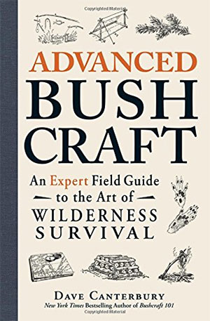 Advanced Bushcraft books An Expert Field Guide to the Art of Wilderness Survival book for camping adventure guides