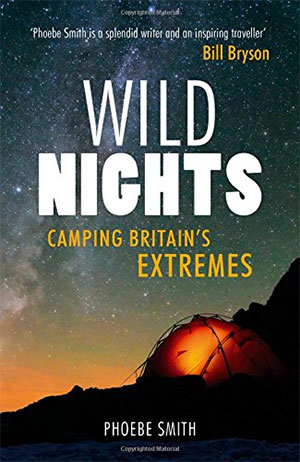 Wild Nights Camping Britains Extremes best wild camping books to take trekking book best wild camping books